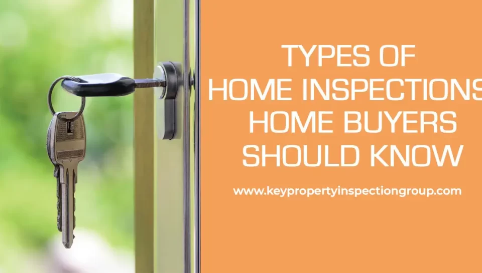 Types of Home Inspections Home Buyers Should Know